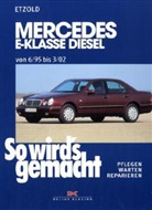 Hans-R Etzold, Hans-Rüdiger Etzold, Rüdiger Etzold - So wird's gemacht - 104: Mercedes E-Klasse W210 Diesel 95-197 PS