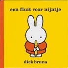 D. Bruna, Dick Bruna - Een fluit voor Nijntje