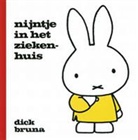 D. Bruna, Dick Bruna - Nijntje in het ziekenhuis