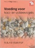 T. Vriends, R. Dekker, R. Doolaard, P. van Hooven - Voeding voor kooi-en volierevogels
