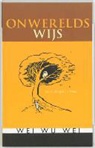 Wei Wu Wei, D. Eccles - Onwerelds wijs