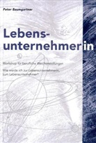 Peter Baumgartner - Lebensunternehmer/in