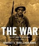 Ken Burns, Kenneth Burns, Geoffrey C Ward, Geoffrey C. Ward, Geoffrey C./ Burns Ward - The War