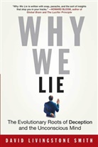 David Smith, David L. Smith, David Livingstone Smith - Why We Lie