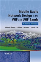 Adria Graham, Adrian Graham, Adrian Kirkman Graham, Adrian William Graham, Adrian William Kirkman Graham, AW Graham... - Mobile Radio Network Design in the Vhf and Uhf Bands
