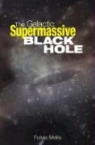 Fulvio Melia - The Galactic Supermassive Black Hole