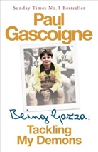 Hunter Davies, Paul Gascoigne - Being Gazza : Tackling My Demons