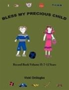 Vicki Onilogbo - Bless My Precious Child