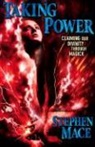 Stephen Mace - Taking Power: Claiming Our Divinity Through Magick