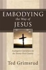 Ted Grimsrud - Embodying the Way of Jesus