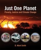 D. Mark Smith, Mark Smith - Just One Planet: Poverty, Justice and Climate Change