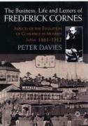 Davies, Peter (EDT) Davies, Peter N Davies, Peter N. Davies, Peter Davies - The Business, Life and Letters of Frederick Cornes - Aspects of the Evolution of Commerce in Modern Japan, 1861-1912