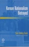 Seo Joong-Seok, Seo/ Do-Hyun Joong-Seok, Seo, Joong-Seok Seo - Korean Nationalism Betrayed