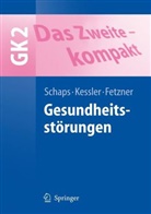 Fetzner, Ulrich Fetzner, Kessle, Olive Kessler, Oliver Keßler, Schap... - GK 2, Das Zweite - kompakt: Gesundheitsstörungen