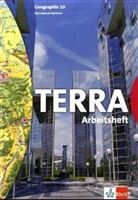 TERRA Geographie, Ausgabe Sachsen, Gymnasium: 10. Schuljahr, Arbeitsheft