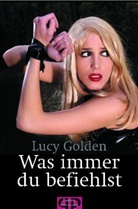 Lucy Golden - Was immer Du befiehlst