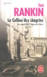 Daniel Lemoine, Ian Rankin, I. Rankin, Ian Rankin, Ian (1960-....) Rankin, Rankin-i - Une enquête de l'inspecteur Rebus. La colline des chagrins