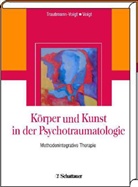 Sabine Trautmann-Voigt, Bernd Voigt - Körper und Kunst in der Psychotraumatologie