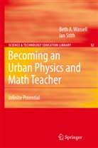 Ian Stith, Beth Wassell, Beth A Wassell, Beth A. Wassell - Becoming an Urban Physics and Math Teacher