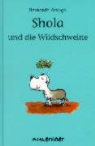 Bernardo Atxaga, Mikel Valverde - Shola und die Wildschweine