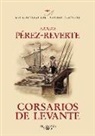 Arturo Perez-Reverte, Arturo Pérez-Reverte - Corsarios de Levante