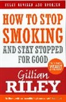 Gillian Riley, Riley Gillian - How To Stop Smoking and Stay Stopped for Good