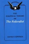 David Epstein, David F. Epstein, EPSTEIN DAVID F - Political Theory of the Federalist