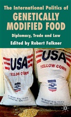 Robert Falkner, Falkner Robert, Falkner, R Falkner, R. Falkner, Robert Falkner - International Politics of Genetically Modified Food
