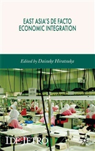 Daisuke Hiratsuka, HIRATSUKA DAISUKE, D. Hiratsuka, Daisuke Hiratsuka - East Asia''s De Facto Economic Integration
