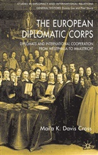 M Cross, M. Cross, Maia K. Davis Cross, Mai'a K. Davis Cross - The European Diplomatic Corps