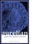 Alaric Watson - Aurelian and the Third Century