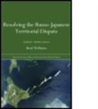 Brad Williams, Brad (National University of Singapore Williams, Brad (Phd Williams, Williams Brad - Resolving the Russo-Japanese Territorial Dispute