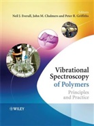 John M. Chalmers, Neil Everall, Neil Griffiths Everall, Neil J. (ICI Technology Everall, Neil J. Griffiths Everall, Nj Everall... - VIBRATIONAL SPECTROSCOPY OF POLYME