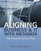 Hans Wegener - Aligning Business and It With Metadata