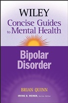 B Quinn, Brian Quinn, Brian (Private Practice Quinn, Irving B. Weiner, Irvin B Weiner, Irving B Weiner... - Wiley Concise Guides to Mental Health