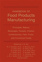 Ramesh C. Chandan, Stephanie Clark, Nanna A. Cross, Joannie C. Dobbs, Y. H. Hui, Y. H. Chandan Hui... - HANDBOOK OF FOOD PRODUCTS MANUFACT