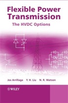 J Arrillaga, J. Arrillaga, Jo Arrillaga, Jos Arrillaga, Jos (University of Canterbury Arrillaga, Jos Liu Arrillaga... - Flexible Power Transmission