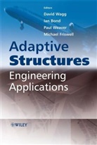 Ian Bond, Michael Friswell, Michael Wagg Friswell, FRISWELL MICHAEL WAGG DAVID BOND, D Wagg, David Wagg... - Adaptive Structures