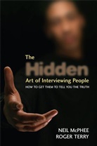 Nei McPhee, Neil McPhee, Roger Terry - The Hidden Art of Interviewing
