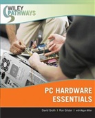 Ro Gilster, Ron Gilster, Ron Groth Gilster, GILSTER RON GROTH DAVID MILLER, Groth, D Groth... - Wiley Pathways Personal Computer Hardware Essentials