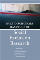 D Abrams, Dominic Abrams, Dominic (University of Kent Abrams, Dominic Christian Abrams, Julie Christian, Julie Abrams Christian... - Multidisciplinary Handbook of Social Exclusion Research