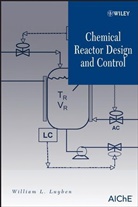 Michael L. Luyben, William L Luyben, William L. Luyben, William L. Luyben Luyben, Wl Luyben - Chemical Reactor Design and Control
