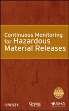 Aiha, CCPS, Ccps (Center For Chemical Process Safety, CCPS (Center for Chemical Process Safety), CENTER FOR CHEMICAL PROCESS SAFETY, Center for Chemical Process Safety (Ccps... - Continuous Monitoring for Hazardous Material Releases