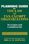 Hopkins, Br Hopkins, Bruce R Hopkins, Bruce R. Hopkins, Bruce R. (Member Hopkins, HOPKINS BRUCE R - Planning Guide for the Law of Tax-Exempt Organizations