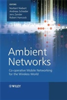 Robert Hancock, N Niebert, Norbert Niebert, Norbert (Ericsson Ab) Schieder Niebert, Norbert Schieder Niebert, NIEBERT NORBERT SCHIEDER ANDREAS... - Ambient Networks