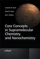 Jonathan Steed, Jonathan W Steed, Jonathan W. Steed, Jonathan W. (King''s College Steed, Jonathan W. Turner Steed, JW Steed... - Core Concepts in Supramolecular Chemistry and Nanochemistry
