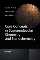 Jonathan Steed, Jonathan W Steed, Jonathan W. Steed, Jonathan W. (King's College Steed, Jonathan W. (King''s College Steed, Jonathan W. Turner Steed... - Core Concepts in Supramolecular Chemistry and Nanochemistry