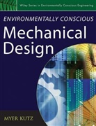Kutz, M Kutz, Myer Kutz, Myer (Myer Kutz Associates Kutz, Kutz Myer, Mye Kutz... - Environmentally Conscious Mechanical Design