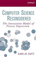 FANT, Karl M Fant, Karl M. Fant, Karl M. (President Fant, KM Fant, FANT KARL M... - Computer Science Reconsidered