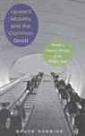 Bruce Robbins, Robbins Bruce - Upward Mobility and the Common Good